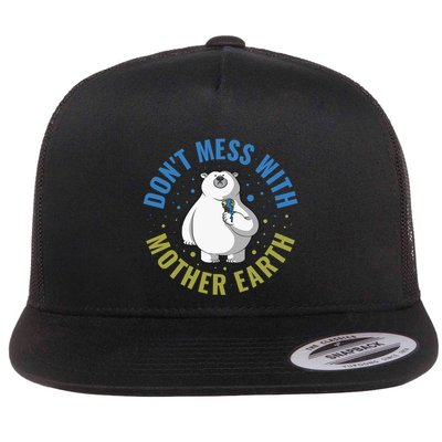 Dont Mess With Mother Earth Cute Gift Flatbill Hat