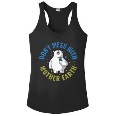 Dont Mess With Mother Earth Cute Gift Ladies PosiCharge Competitor Racerback Tank