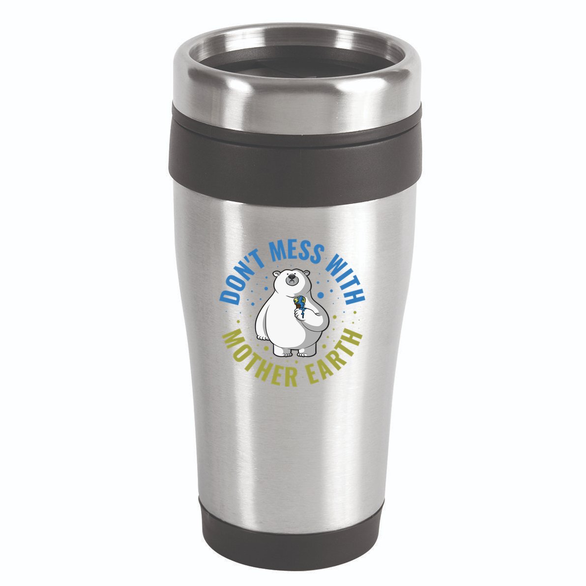 Dont Mess With Mother Earth Cute Gift 16oz Travel Tumbler