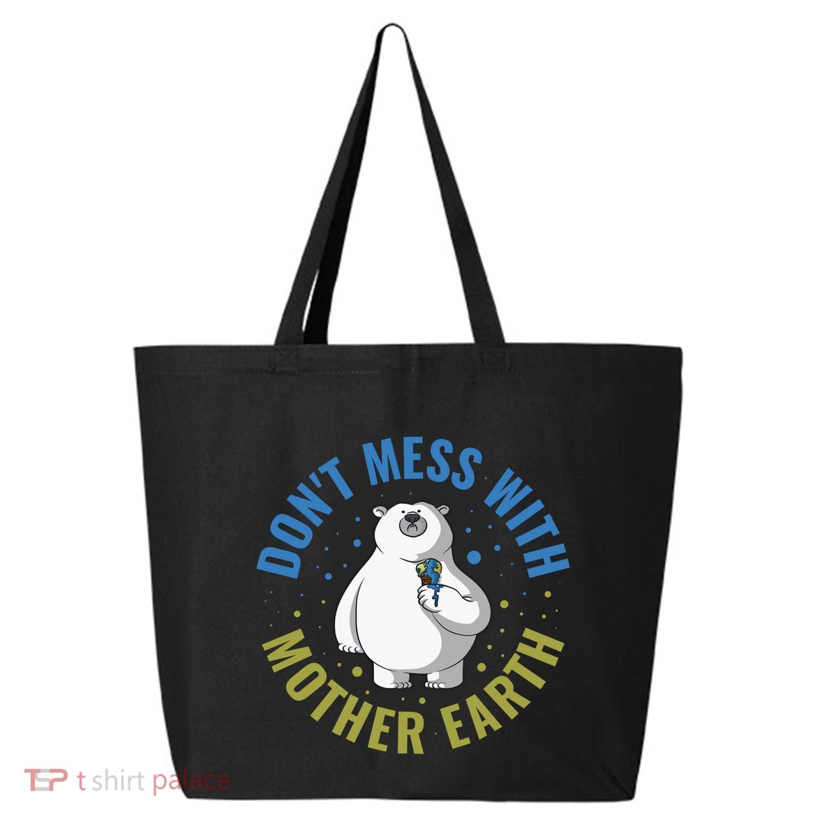 Dont Mess With Mother Earth Cute Gift 25L Jumbo Tote