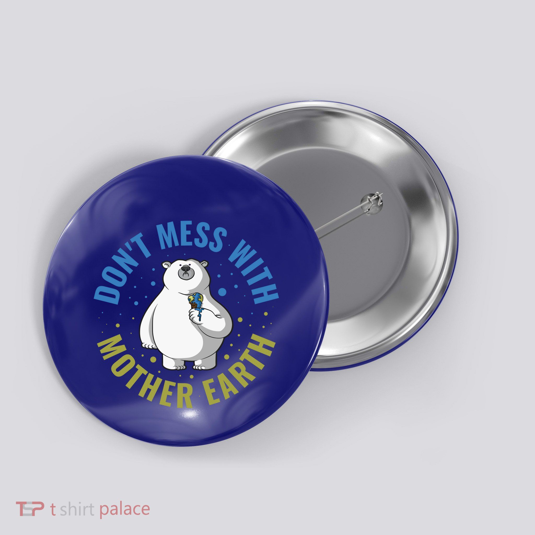 Dont Mess With Mother Earth Cute Gift Button
