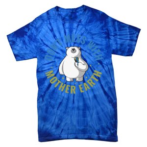 Dont Mess With Mother Earth Cute Gift Tie-Dye T-Shirt