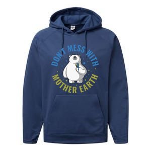 Dont Mess With Mother Earth Cute Gift Performance Fleece Hoodie