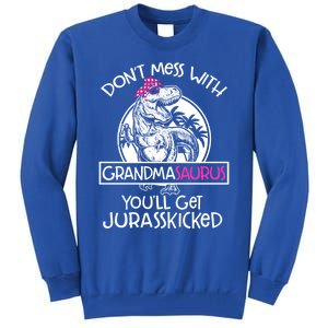 Dont Mess With Grandmasaurus Youll Get Jurasskicked Grandma Gift Tall Sweatshirt