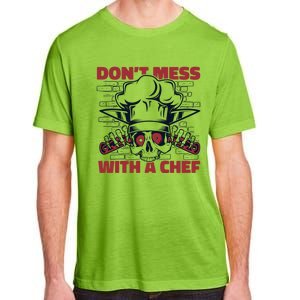 Dont Mess With A Chef Chef De Cuisine Sous Chef Cook Chef Gift Adult ChromaSoft Performance T-Shirt