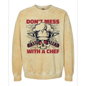 Dont Mess With A Chef Chef De Cuisine Sous Chef Cook Chef Gift Colorblast Crewneck Sweatshirt