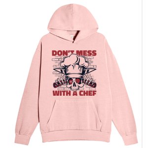 Dont Mess With A Chef Chef De Cuisine Sous Chef Cook Chef Gift Urban Pullover Hoodie