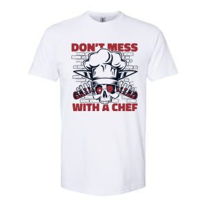 Dont Mess With A Chef Chef De Cuisine Sous Chef Cook Chef Gift Softstyle CVC T-Shirt