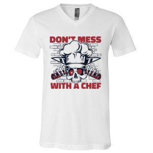 Dont Mess With A Chef Chef De Cuisine Sous Chef Cook Chef Gift V-Neck T-Shirt