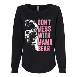 Don't Mess With Mama Bear Funny Mama Bear Womens California Wash Sweatshirt