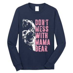 Don't Mess With Mama Bear Funny Mama Bear Long Sleeve Shirt