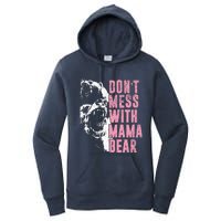 Don't Mess With Mama Bear Funny Mama Bear Women's Pullover Hoodie