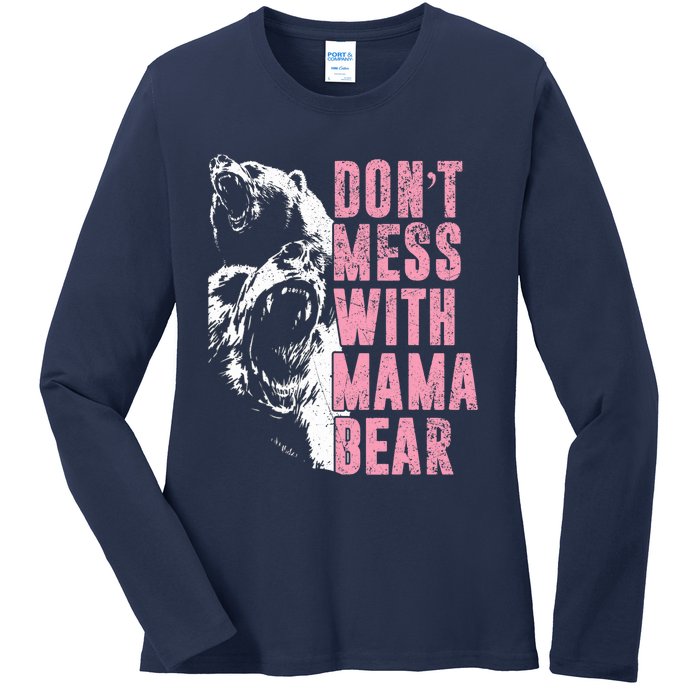 Don't Mess With Mama Bear Funny Mama Bear Ladies Long Sleeve Shirt