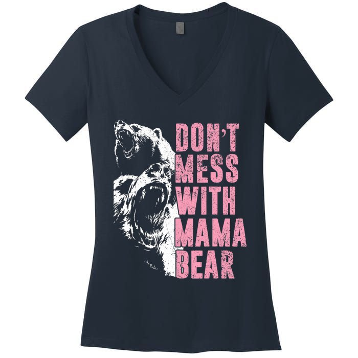 Don't Mess With Mama Bear Funny Mama Bear Women's V-Neck T-Shirt