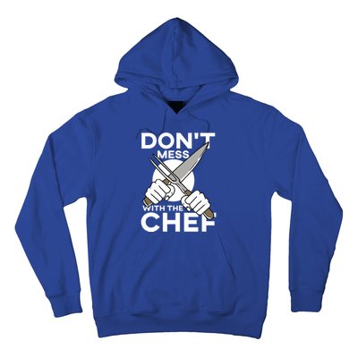 Dont Mess With The Chef Cook Cooking Restaurant Gift Hoodie