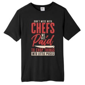 Dont Mess With Chefs Cook Pastry Gourmet Commis Meaningful Gift Tall Fusion ChromaSoft Performance T-Shirt