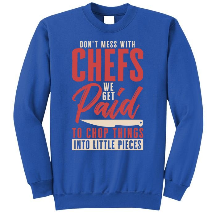 Dont Mess With Chefs Cook Pastry Gourmet Commis Meaningful Gift Sweatshirt