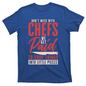 Dont Mess With Chefs Cook Pastry Gourmet Commis Meaningful Gift T-Shirt