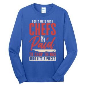 Dont Mess With Chefs Cook Pastry Gourmet Commis Meaningful Gift Tall Long Sleeve T-Shirt