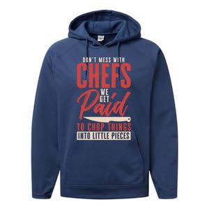 Dont Mess With Chefs Cook Pastry Gourmet Commis Meaningful Gift Performance Fleece Hoodie