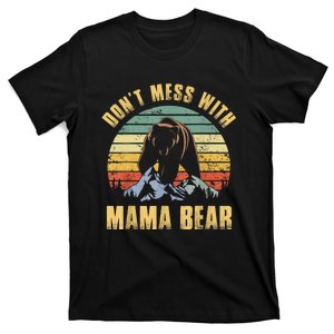 Dont Mess With Mama Bear Mothers Day For Mom Mama T-Shirt