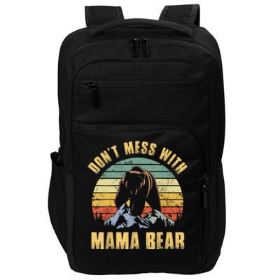 Dont Mess With Mama Bear Mothers Day For Mom Mama Impact Tech Backpack