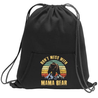 Dont Mess With Mama Bear Mothers Day For Mom Mama Sweatshirt Cinch Pack Bag