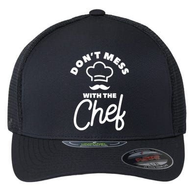 Dont Mess With The Chef Cooking Cook Gift Flexfit Unipanel Trucker Cap