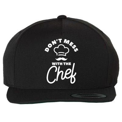 Dont Mess With The Chef Cooking Cook Gift Wool Snapback Cap