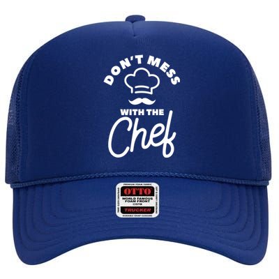 Dont Mess With The Chef Cooking Cook Gift High Crown Mesh Back Trucker Hat