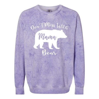 Dont Mess With Mama Bear Funny Mothers Day Colorblast Crewneck Sweatshirt