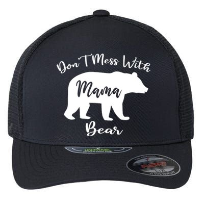 Dont Mess With Mama Bear Funny Mothers Day Flexfit Unipanel Trucker Cap