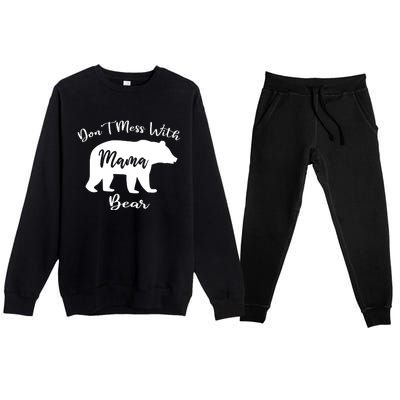 Dont Mess With Mama Bear Funny Mothers Day Premium Crewneck Sweatsuit Set