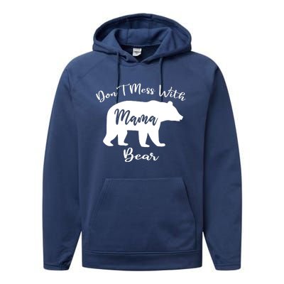 Dont Mess With Mama Bear Funny Mothers Day Performance Fleece Hoodie