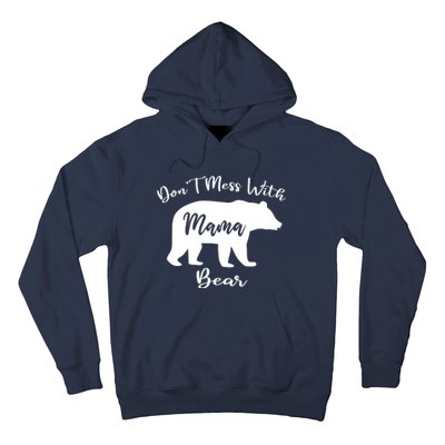 Dont Mess With Mama Bear Funny Mothers Day Hoodie