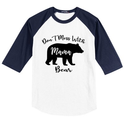 Dont Mess With Mama Bear Funny Mothers Day Baseball Sleeve Shirt