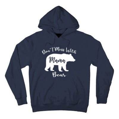 Dont Mess With Mama Bear Funny Mothers Day Tall Hoodie