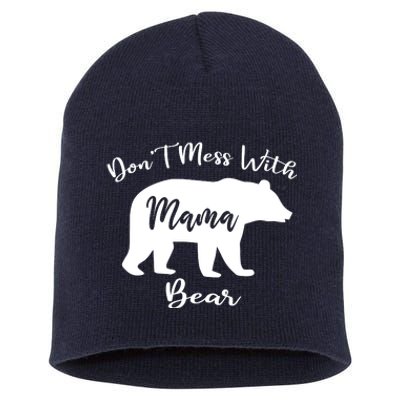 Dont Mess With Mama Bear Funny Mothers Day Short Acrylic Beanie