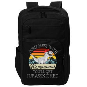 Dont Mess With Mamasaurus Youll Get Jurasskicked Mothers Day Meaningful Gift Impact Tech Backpack