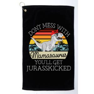 Dont Mess With Mamasaurus Youll Get Jurasskicked Mothers Day Meaningful Gift Platinum Collection Golf Towel