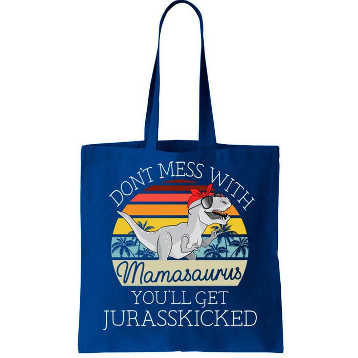 Dont Mess With Mamasaurus Youll Get Jurasskicked Mothers Day Meaningful Gift Tote Bag