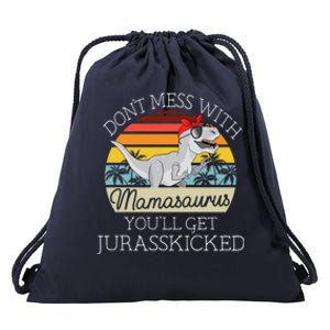 Dont Mess With Mamasaurus Youll Get Jurasskicked Mothers Day Meaningful Gift Drawstring Bag