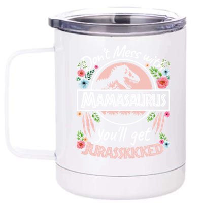 Don't Mess With Mamasaurus Dinosaurs Mom Mother's Day Meaningful Gift 12 oz Stainless Steel Tumbler Cup