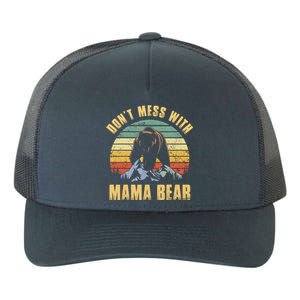 Dont Mess With Mama Bear Mothers Day For Mom Mama Yupoong Adult 5-Panel Trucker Hat