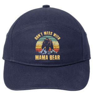 Dont Mess With Mama Bear Mothers Day For Mom Mama 7-Panel Snapback Hat