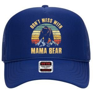 Dont Mess With Mama Bear Mothers Day For Mom Mama High Crown Mesh Back Trucker Hat