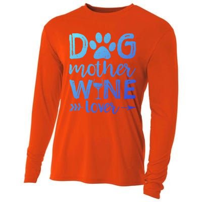 Dog Mother Wine Lover Gift Dog Mom Wine MotherS Day Gift Cooling Performance Long Sleeve Crew