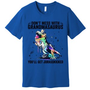 DonT Mess With Grandmasaurus YouLl Get Jurasskicked Funny Gift Premium T-Shirt