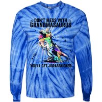 DonT Mess With Grandmasaurus YouLl Get Jurasskicked Funny Gift Tie-Dye Long Sleeve Shirt