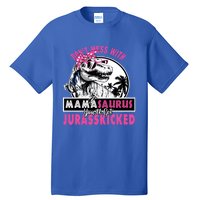 Don't Mess With Mamasaurus You'll Get Jurasskicked Gift Tall T-Shirt